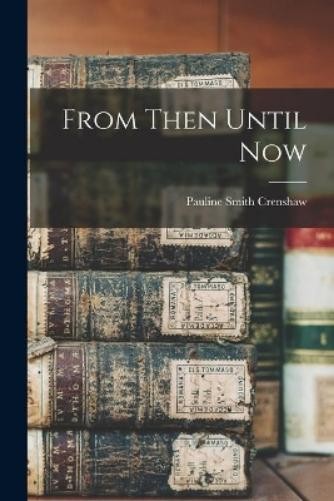 From Then Until Now (Paperback) (UK IMPORT)