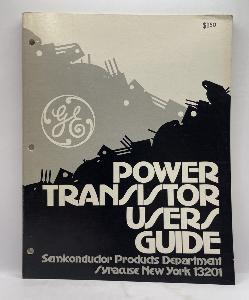 General Electric Power Transistor Users Guide 1975 Classic Products Guide