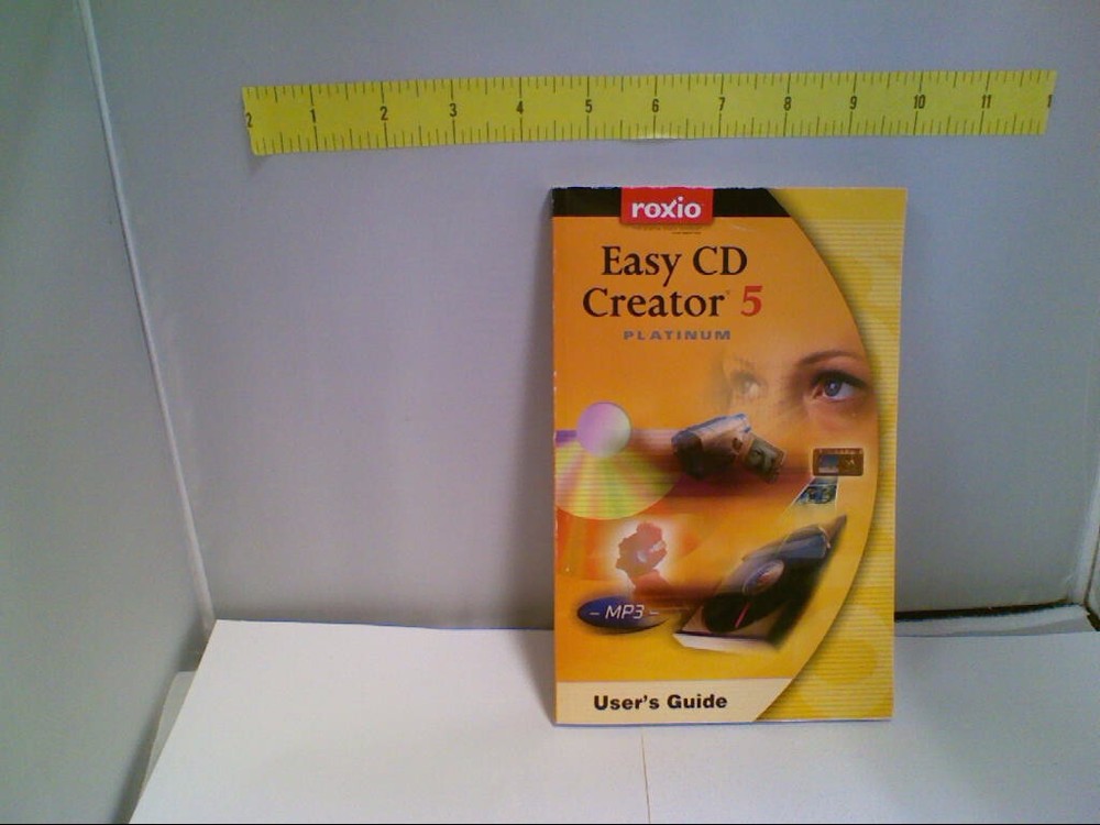 Roxio Easy CD Creator 5 Platinum Edition User Guide Book Only