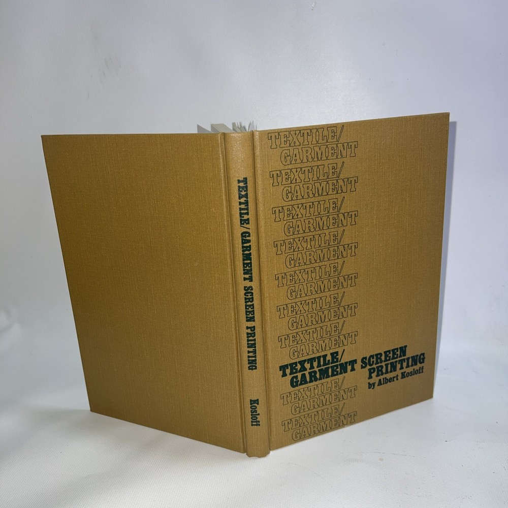 TEXTILE GARMENT SCREEN PRINTING Albert Kosloff. Book