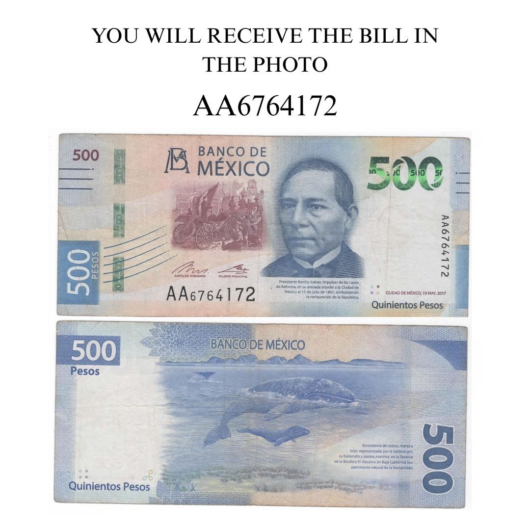 500 PESOS MEXICO BILL  BILLETE  CIRCULATED 2017 BENITO JUAREZ   AA6764172