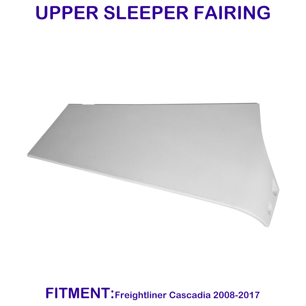 For Freightliner Cascadia 2008-2017 Upper Sleeper Fairing Passenger (RH) Side