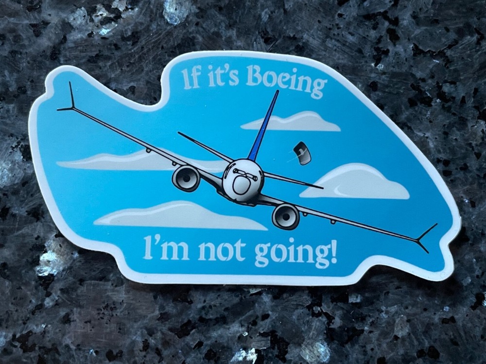 “If It’s Boeing, I’m Not Going” Vinyl Sticker by Diamondback Designs
