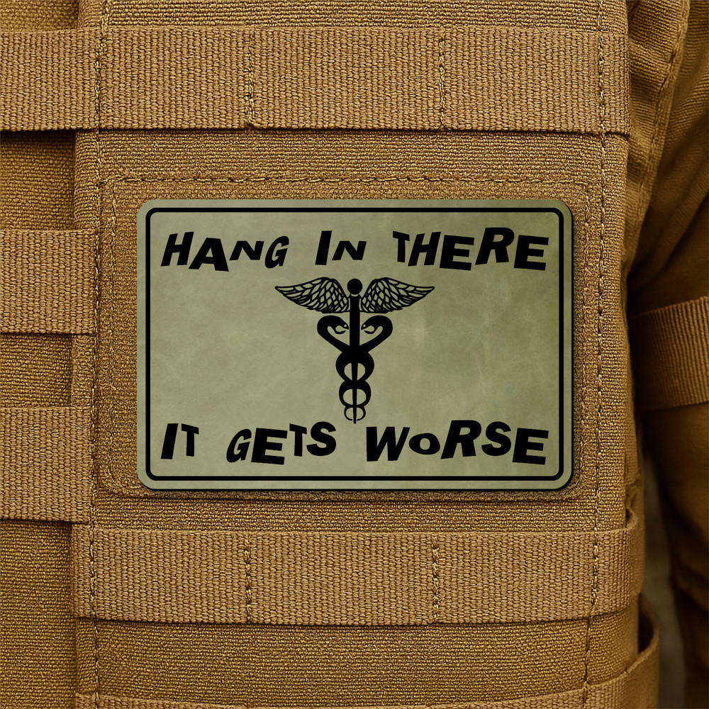 Funny It Gets Worse Morale Patch 2"x3" Hook & Loop Patch for Medics EMT & Nurses