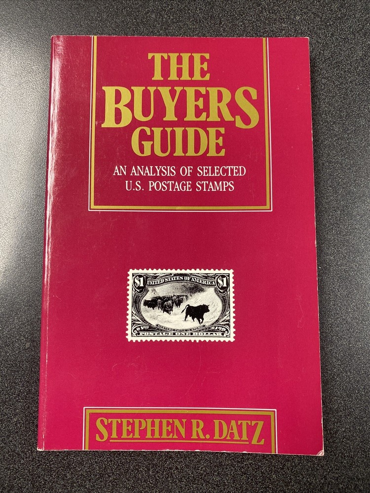 Buyers Guide An Analysis of Selected US Postage Stamps Stephen Datz 1992