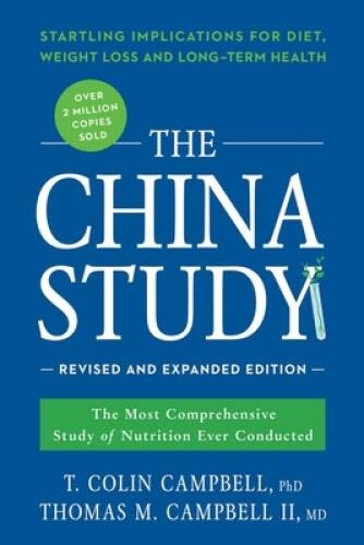 The China Study: Revised and Expanded Edition: The Most Comprehensive Stu - GOOD