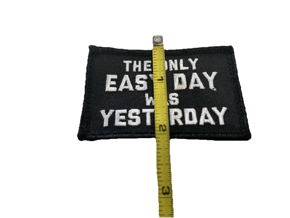 “The Only Easy Day Was Yesterday” Hook & Loop Stitched Tactical Morale Patch