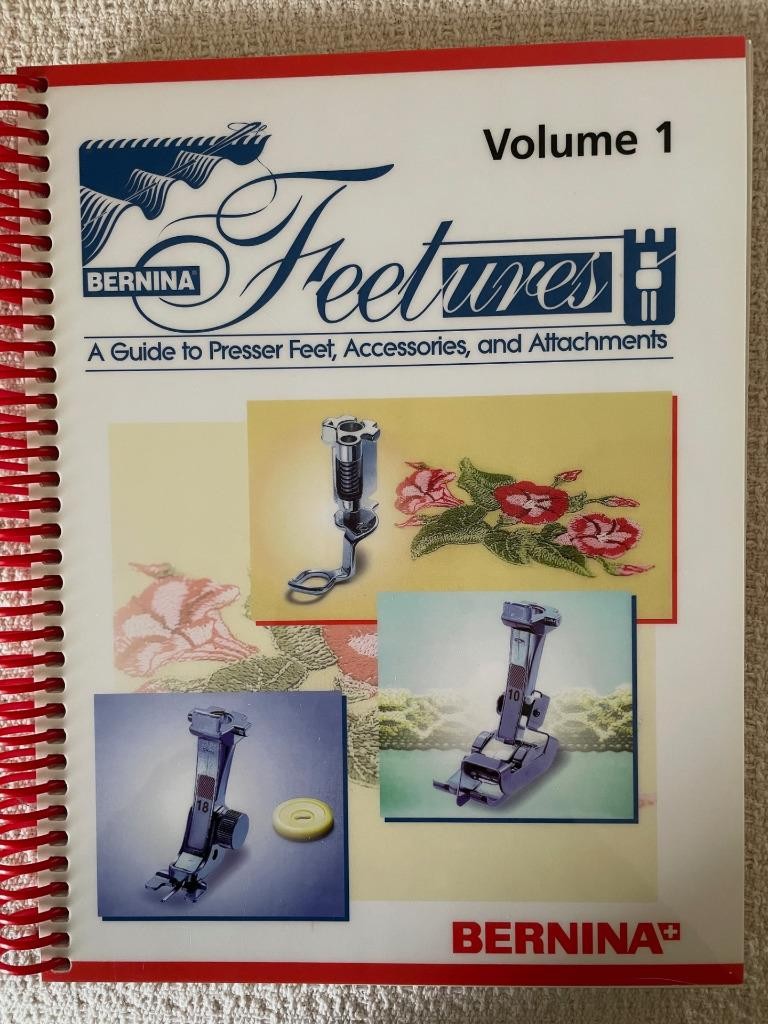 BERNINA FEETURES sewing feet+attachments how-to GUIDE~Vol 1~Spiral bound~EUC