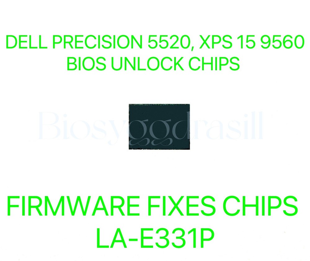 DELL XPS 15 9560, PRECISION 5520, NO PASSWORD BIOS CHIP LA-E331P PREPROGRAMMED