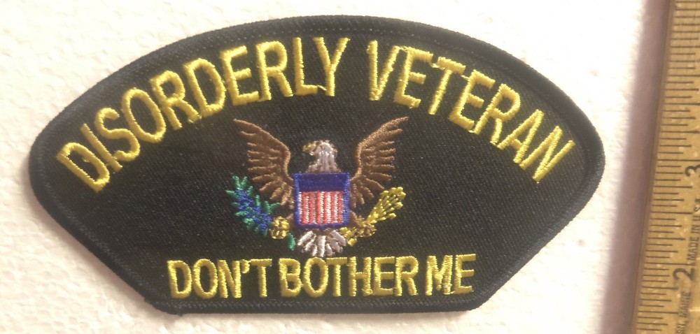 Disorderly Veteran – Don’t Bother Me Embroidered Patch