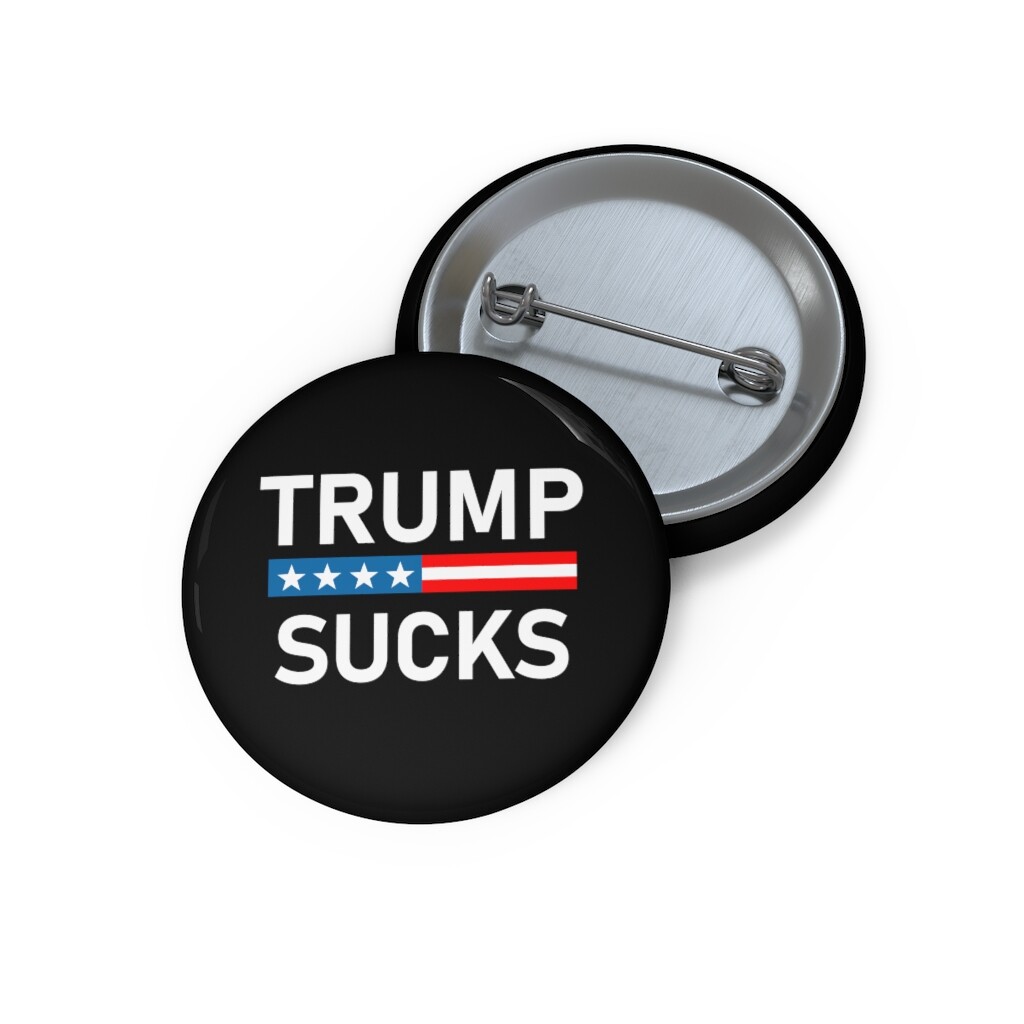Donald Trump Sucks Button - Loser Trump Sucks Pin Button