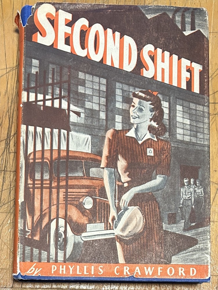 SECOND SHIFT PHYLLIS CRAWFORD 1943 WWII WORKING WOMAN HB DJ BOOK HOMEFRONT