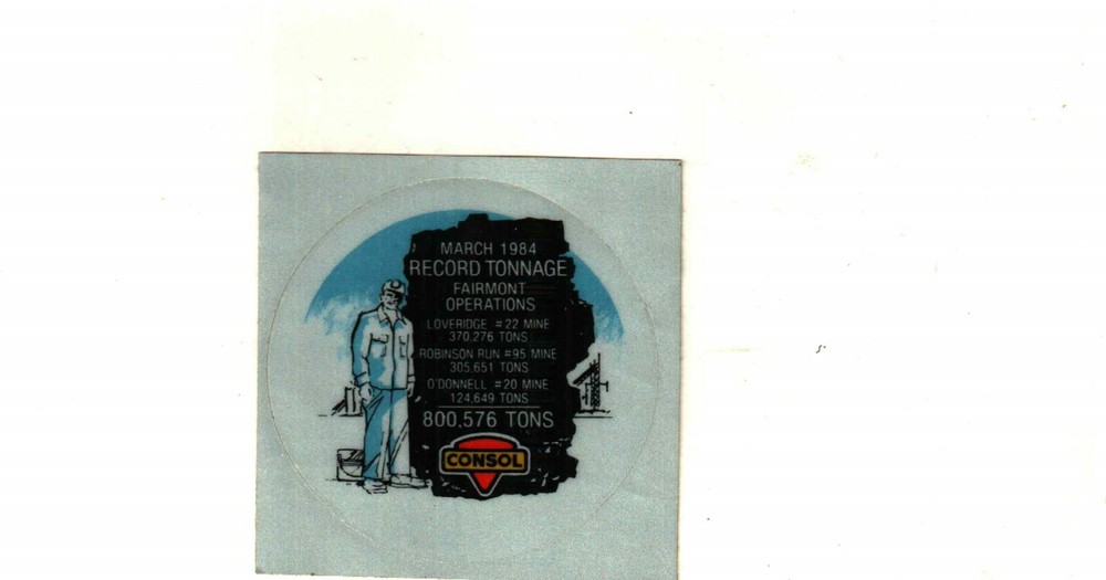 NICE FAIRMONT OPERATIONS  CONSOL COAL CO. COAL MINING STICKER # 372