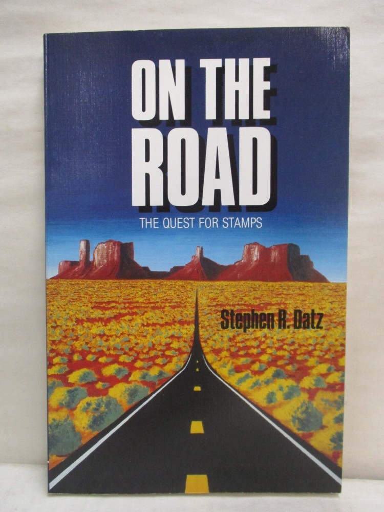 On the Road: The Quest for Stamps by Stephen R. Datz Softcover Book 1991