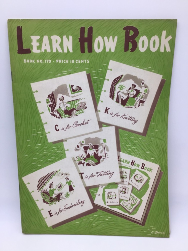 Learn How Book # 170 The Spool Cotton Co. 1941  Multiple Needlecrafts