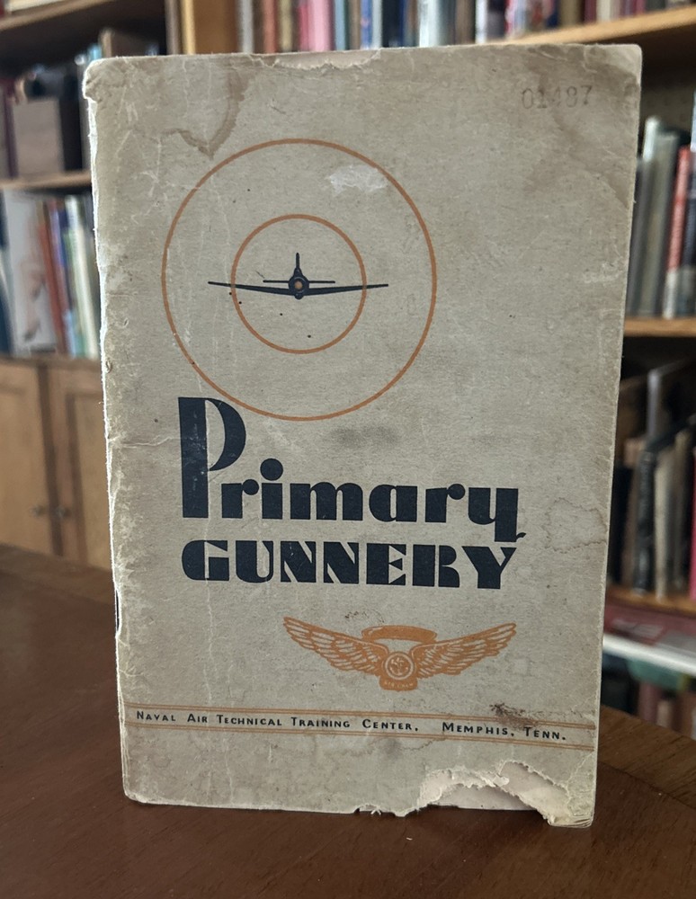 NAVAL AIR TECHNICAL PRIMARY GUNNERY TRAINING MANUAL NAVPERS