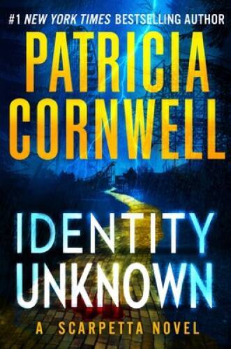 Identity Unknown (Kay Scarpetta) - Hardcover By Cornwell, Patricia - GOOD