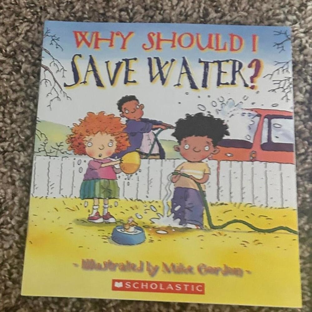 Scholastic Books Why Should I Save Water? & Why Should I Listen?