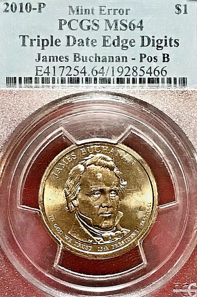 STRONG *TRIPLED* DATE & MM EDGE! 2010 BUCHANAN PRES. DOLLAR PCGS MS-64 ERROR