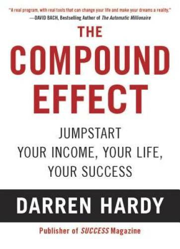 The Compound Effect - Paperback By Hardy, Darren - GOOD