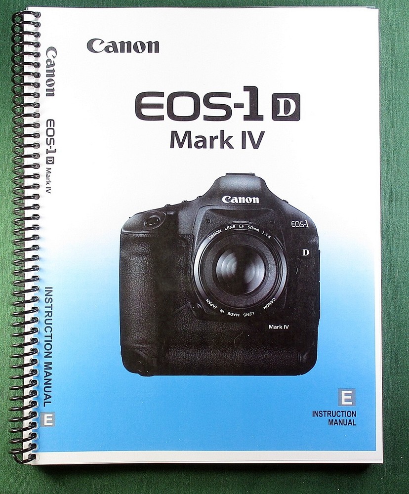 Canon EOS-1D Mark IV Instruction Manual: 276 Pages & Protective Covers!