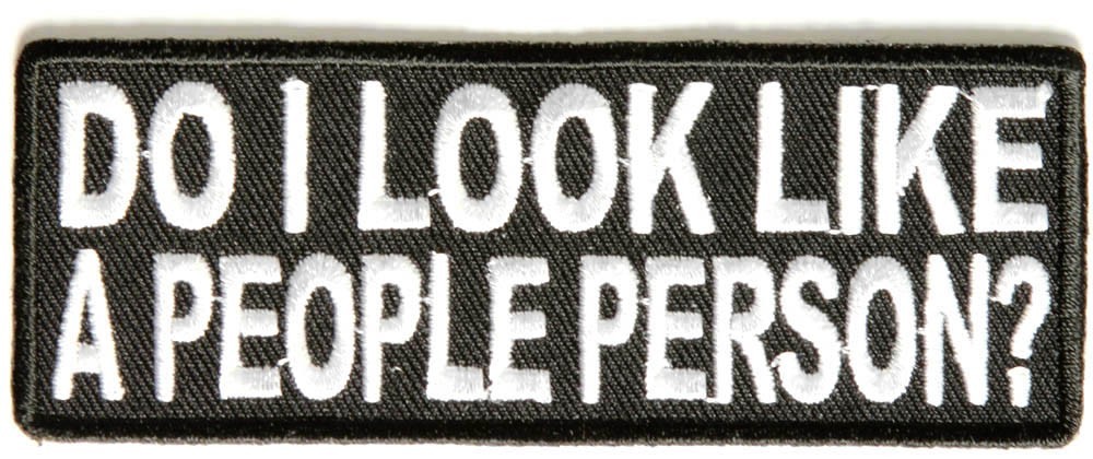 DO I LOOK LIKE A PEOPLE PERSON ? PATCH