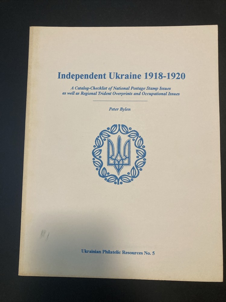 Independent Ukraine 1918-1920 Catalog-Checklist Of Postage Stamps By Bylen