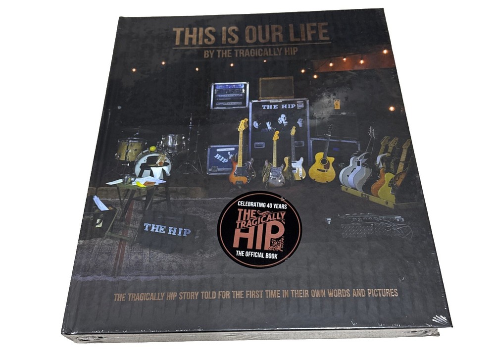 This Is Our Life, Hardcover by The Tragically Hip