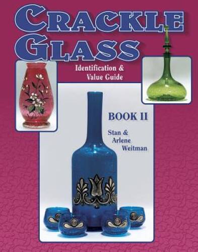 Crackle Glass Identification & Value Guide, Book II - Paperback - GOOD