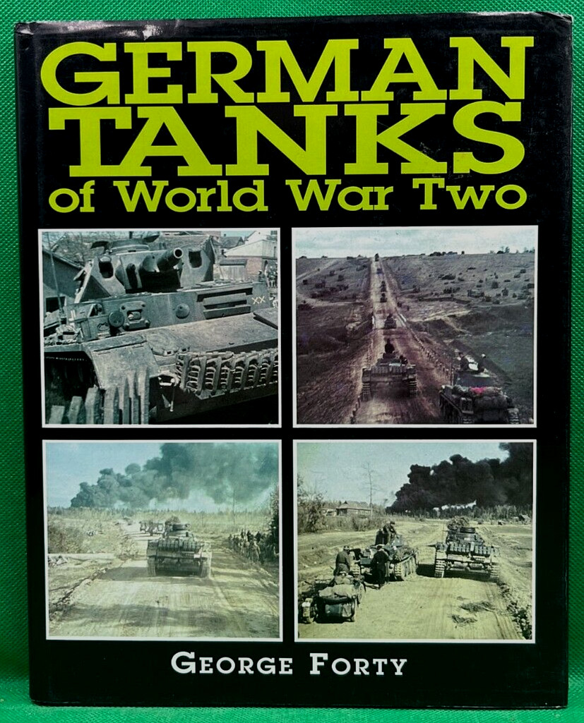 "GERMAN TANKS OF WORLD WAR TWO" BY GEORGE FORTY 1988 UK PRINTING