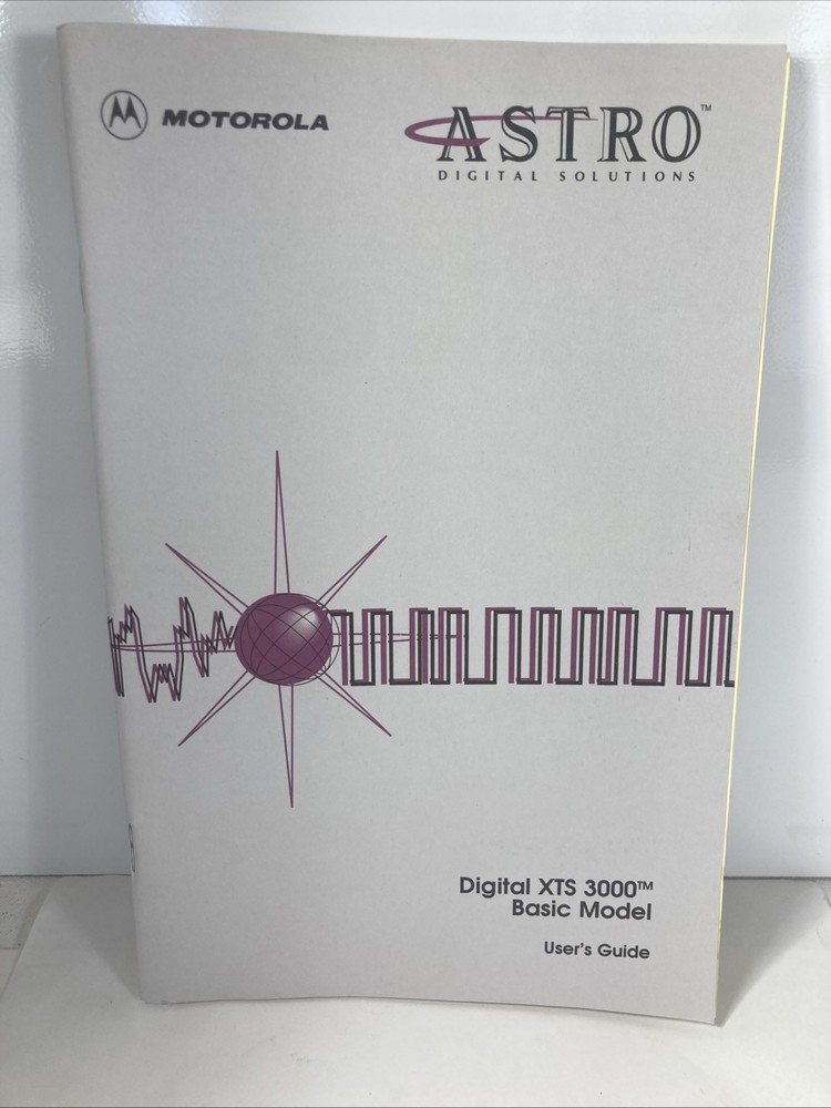 Motorola Digital XTS 3000 Basic Model Radio Operating Instruction User’s Guide