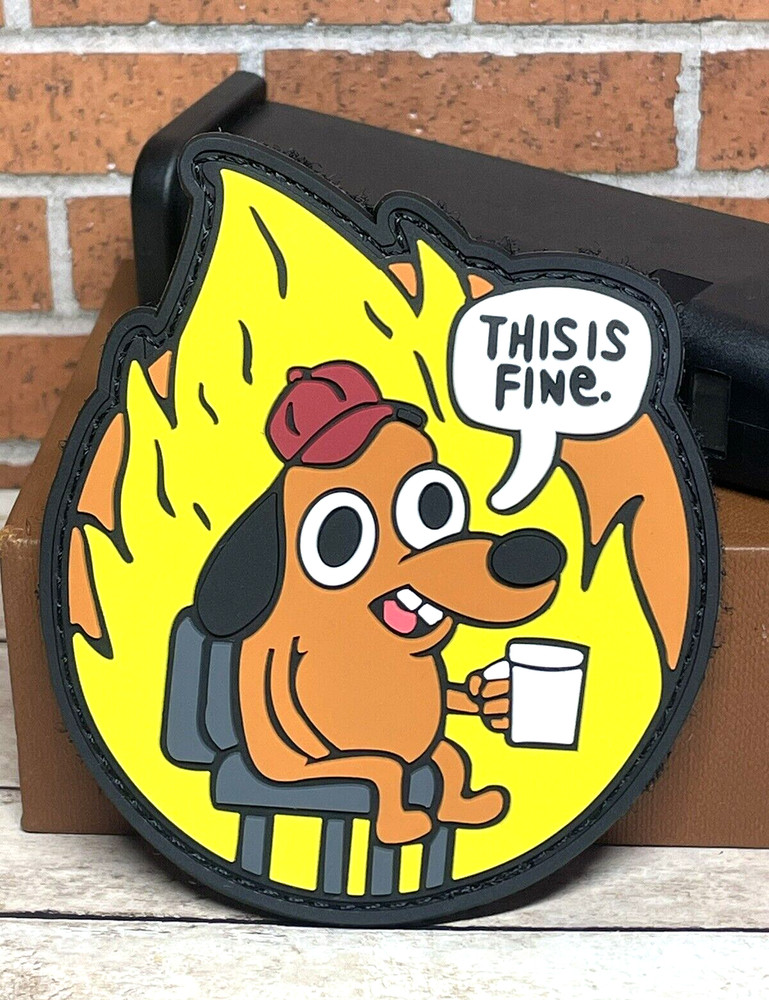 Tactical PVC Patch - This is Fine Patch - Hook Loop Funny Morale Patch