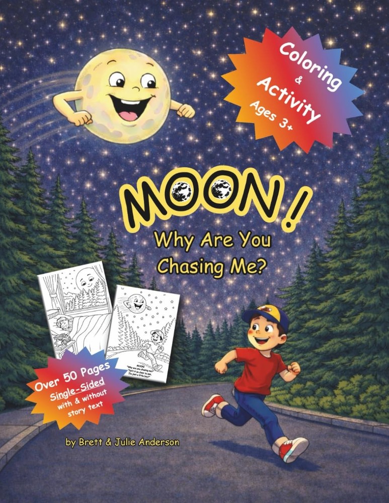 MOON! Why Are You Chasing Me?: Coloring & Activity Book