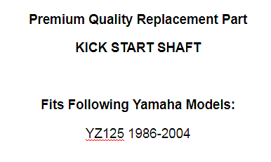 Kick Axel Kickstart Shaft for Yamaha YZ125 YZ 125 1986 1987 1988 1989 1990-2004