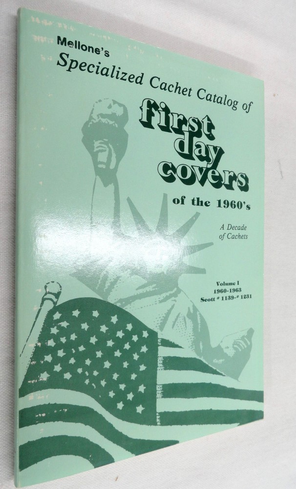 Mellone's Specialized Cachet Catalog First Day Covers 1960s Volume I 1960-1963