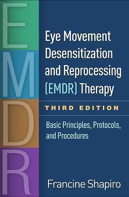 Eye Movement Desensitization and Reprocessing (EMDR) Therapy : Basic Principles,