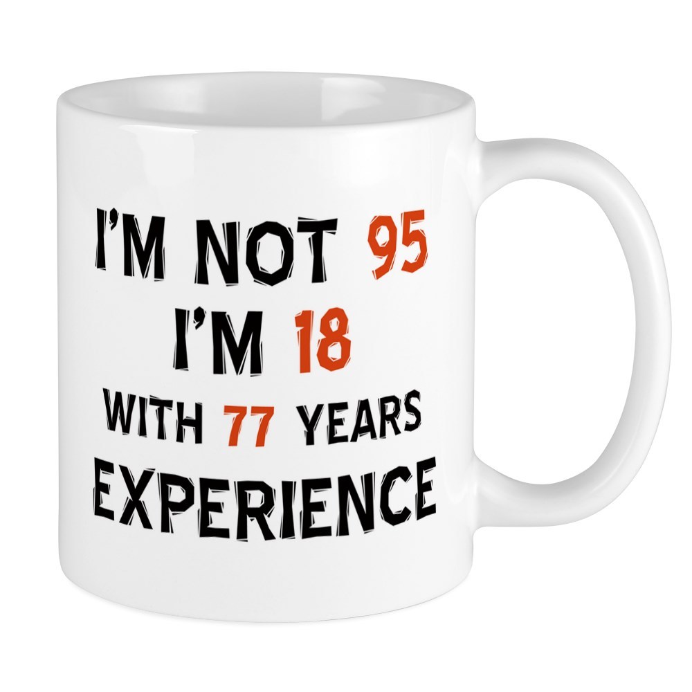 95 year old designs Ceramic White Coffee mug