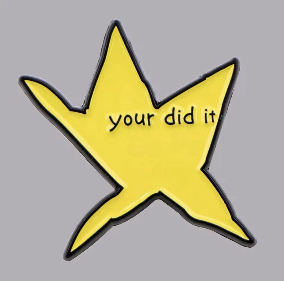 Star Your Did It Pin Single Your Did It Fun Comedy Pin Rubber Pin Backer ￼