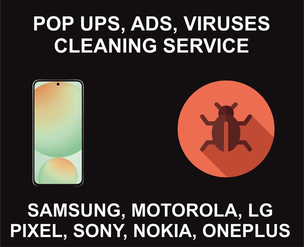 Virus, Pop ups, Ads Remove service for Your Mobile Phone, All Android models
