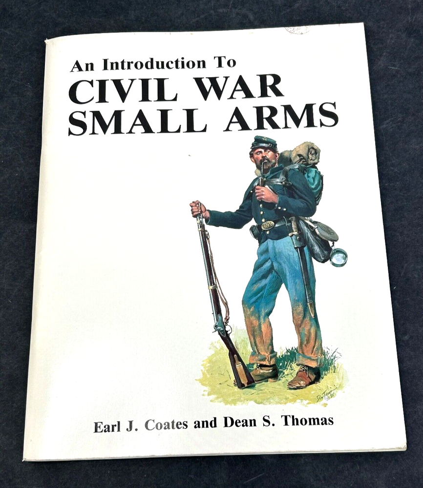 AN Introduction To Civil War Small Arms Reference Book
