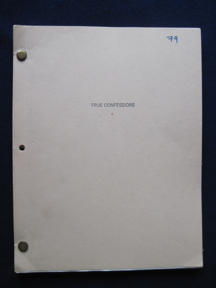 TRUE CONFESSIONS by JOHN GREGORY DUNNE & JOAN DIDION - ORIGINAL SCRIPT