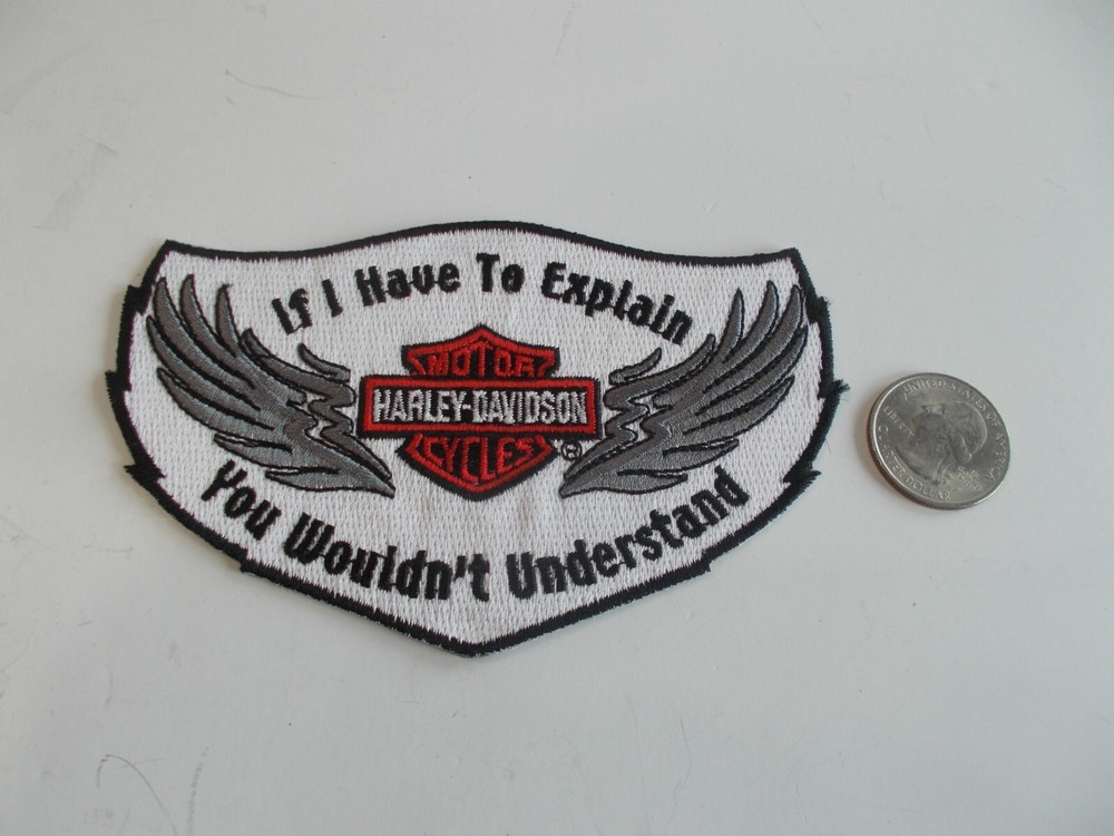 HARLEY DAVIDSON~PATCH~EMBROIDERED~"IF I HAVE TO EXPLAIN YOU WOULDN'T UNDERSTAND"