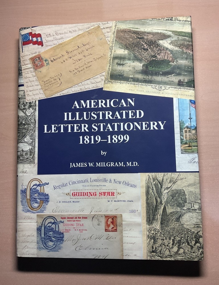 AMERICAN ILLUSTRATED LETTER STATIONERY 1819-1899, SIGNED BY JAMES W. MILGRAM