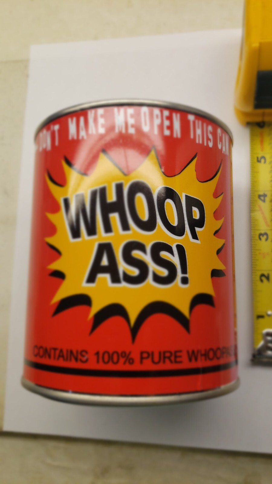 JOKE CAN OF WHOOPASS- 5" "Don't make me open this can of Whoop Ass!"(Actual Can)