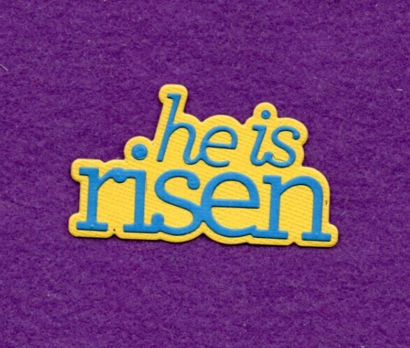 HE IS RISEN # 3 with background Jesus Easter die cuts scrapbook cards