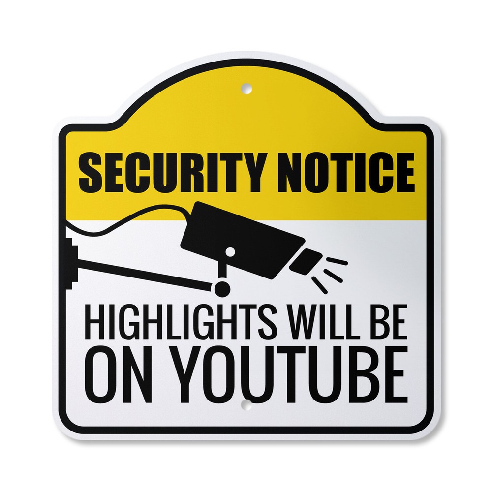 Security Notice Highlights Will Be On Youtube Plastic Sign