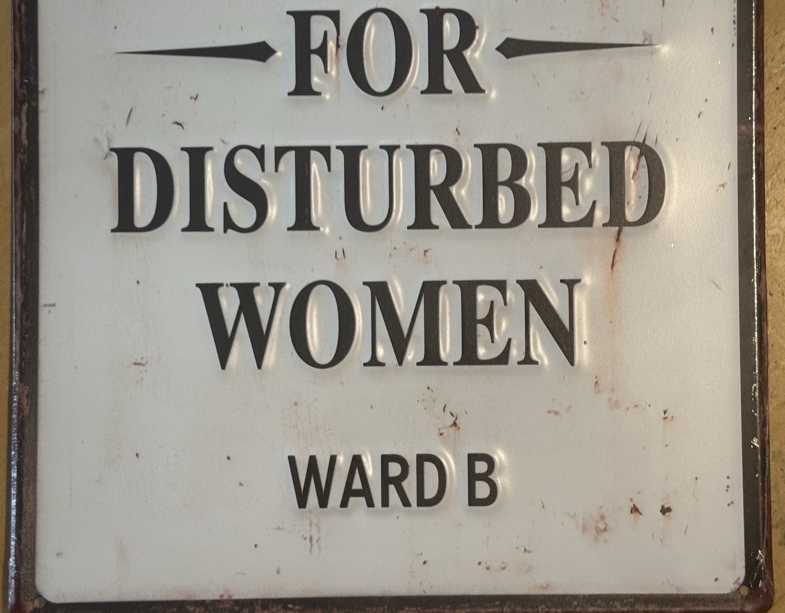EVALUATION CENTER FOR DISTURBED WOMEN - WARD B Metal Embossed Sign