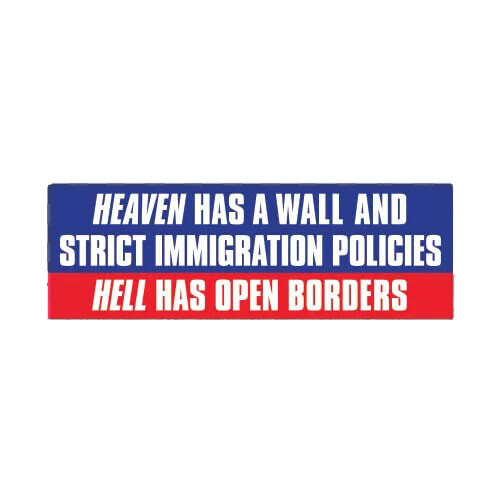 Heaven Has a Wall Hell Has Open Borders Sticker Decal