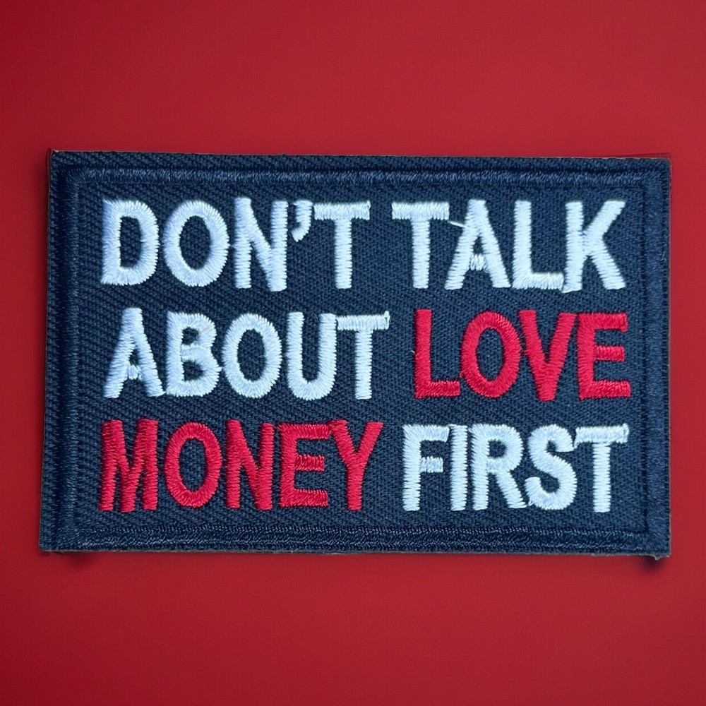 Tactical Hook And Loop Morale Patch “Don’t Talk About Love Money First”