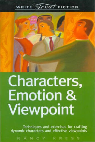 Characters, Emotion & Viewpoint: Techniques and Exercises for Crafting Dy - GOOD
